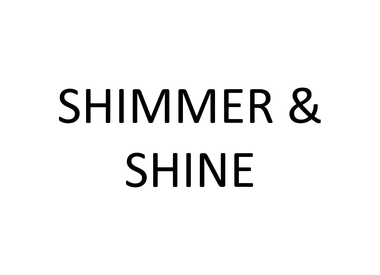 Shimmer & Shine